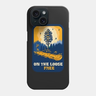 On the loose free funny hiking quote outdoor activity mountain lover Phone Case