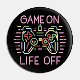 Game On, Life off neon Strips Pin