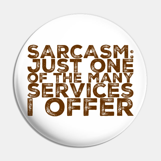 Sarcasm Quote Pin by RetroSalt