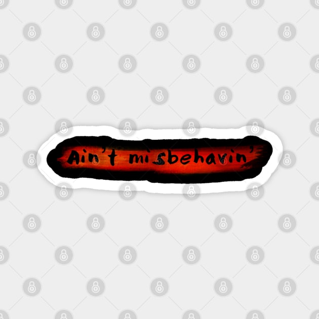 Ain't Misbehavin' Magnet by AnnaDreamsArt