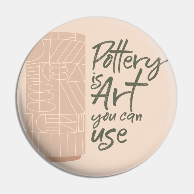 Pottery is Art Pin by Teequeque