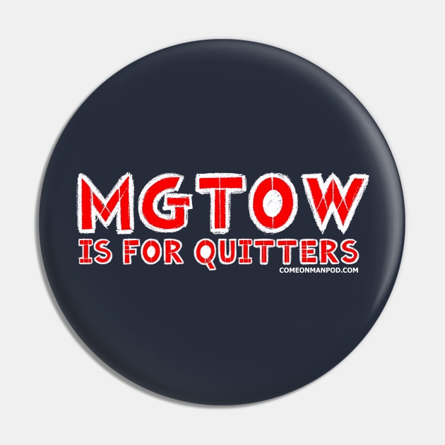 MGTOW is for quitters Pin by The Mantastic 4