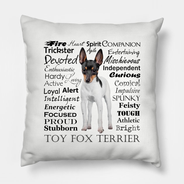 Toy Fox Terrier Traits Pillow by You Had Me At Woof