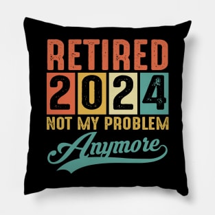 Retired 2024 Not My Problem Anymore Vintage Pillow