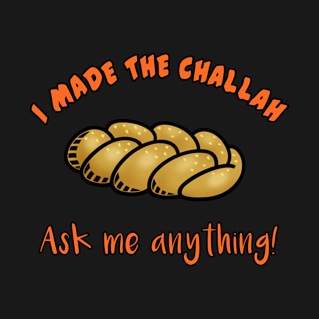 Funny Hanukkah I Made the Challah ASK ME ANYTHING by Scarebaby