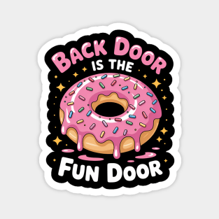 Dirty Joke Donut The Back Door Is The Fun Door Magnet