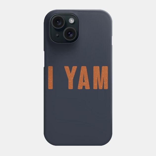 I Yam Phone Case by Didier97