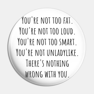 Nothing Wrong With You Pin