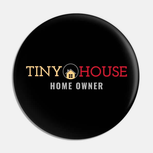 Tiny House Home Owner Pin by The Shirt Shack