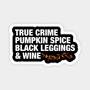 True Crime Pumpkin Spice Black Leggings and Wine Magnet