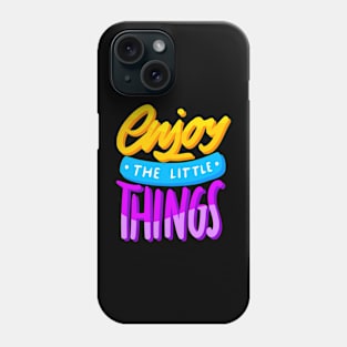 enjoy the little things in life Phone Case