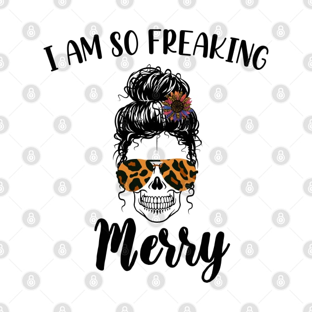 I Am Freaking Merry Mom Life Skull - Funny Christmas cheetah Glasses - Beautiful Sunflower Chetah Christmas by WassilArt