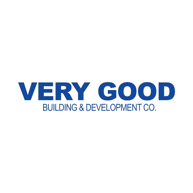 Very Good Building & Development Co. Parks And Rec TShirt TeePublic