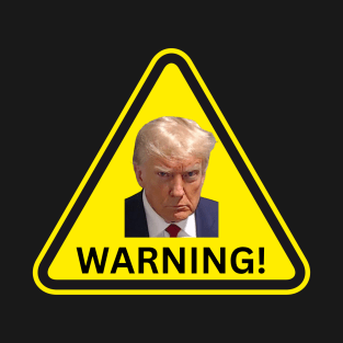 Doland Trump Warning T-Shirt