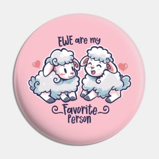 Ewe are my Favorite Person Pin