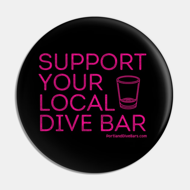 Support Your Local Dive Bar Magenta Letters Pin by Support Your Local Dive Bar