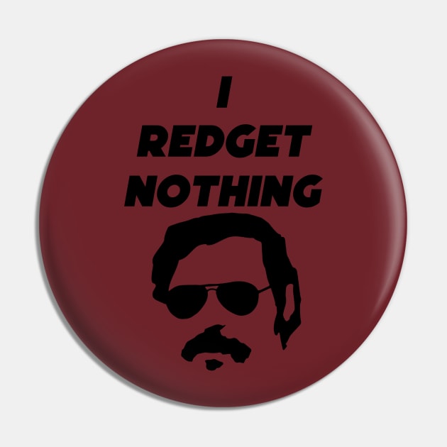 I REDGET NOTHING - PABLO ESCOBAR Pin by nurkaymazdesing