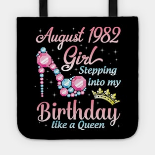 August 1982 Girl Stepping Into My Birthday 38 Years Like A Queen Happy Birthday To Me You Tote