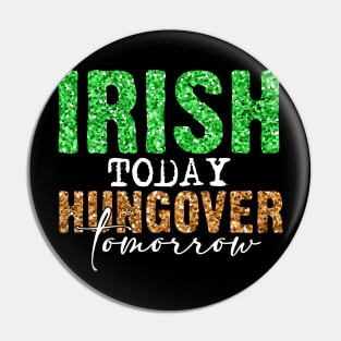 Irish today hangover tomorrow Pin