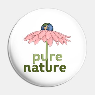 Pure nature Pin