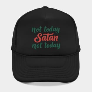 Not Today Satan Not Today. Hat