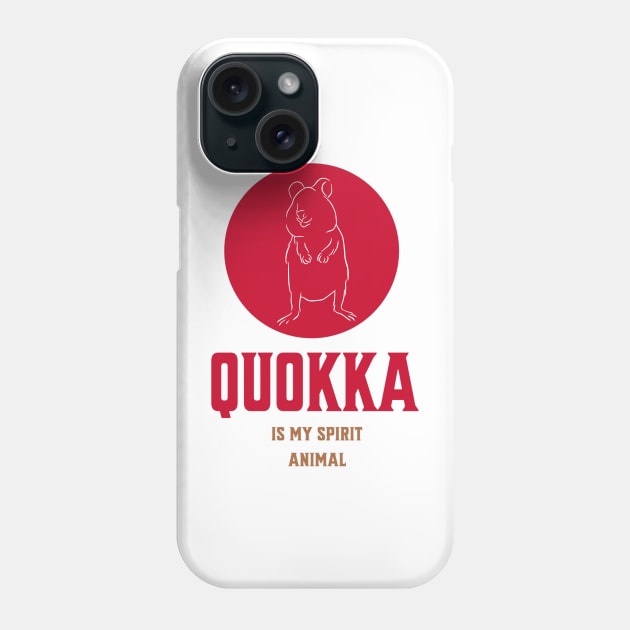 QUOKKA IS MY SPIRIT ANIMAL AUSTRALIA Phone Case by DAZu