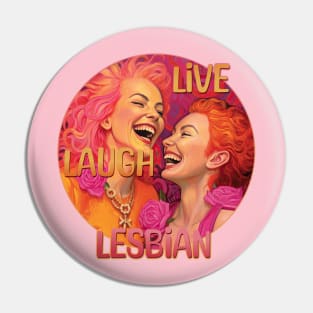 Live Laugh Lesbian Orange and Pink Design Pin