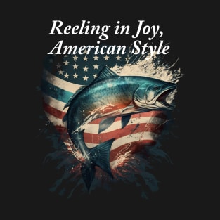Reeling in Joy, American Style T-Shirt