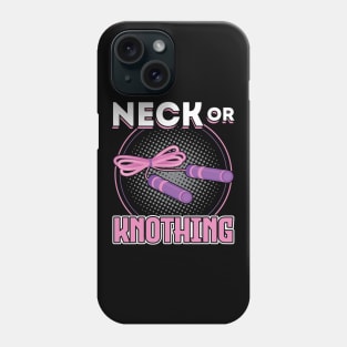 Neck Or Knothing - Jump Rope Phone Case