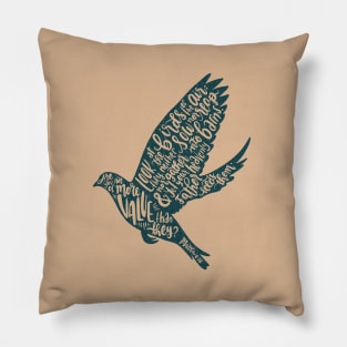 Matthew 26:6 - More than the birds (dark teal) Pillow