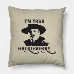 I'm Your Huckleberry - Doc Holiday - Tombstone - Movie - 90s Pillow