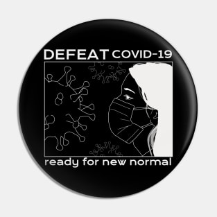 DEFEAT COVID-19: ready for new normal (white version) Pin