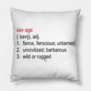 SAVAGE Definition. Pillow