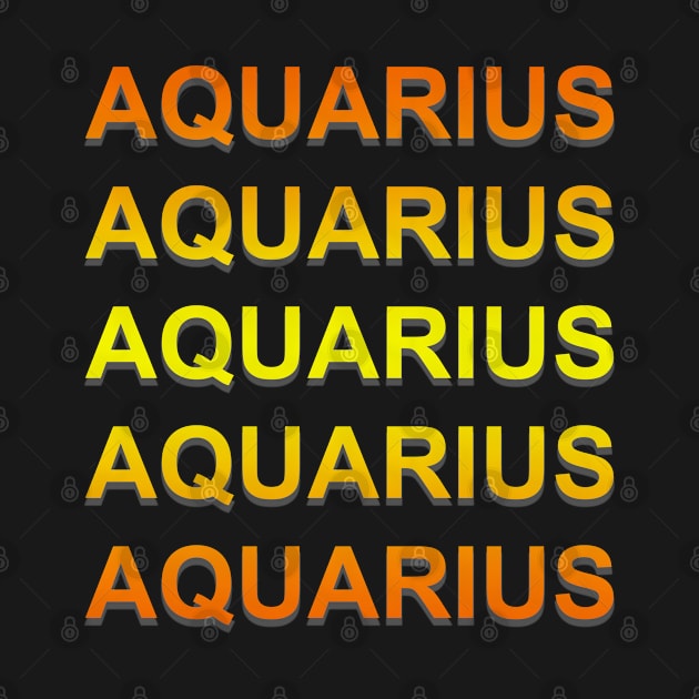 Unique Aquarius Zodiac sign repeated text design. by Samuelproductions19