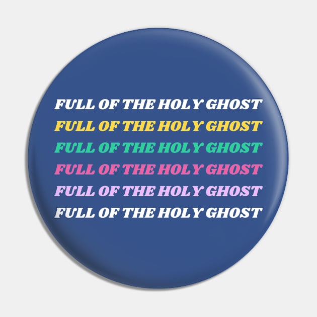 Full of the Holy Ghost Pin by NewCreation