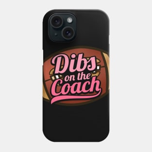 Dibs On The Coach - Girls American Football Phone Case