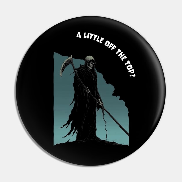 A Little Off the Top, Grim Reaper Pin by MythicLegendsDigital