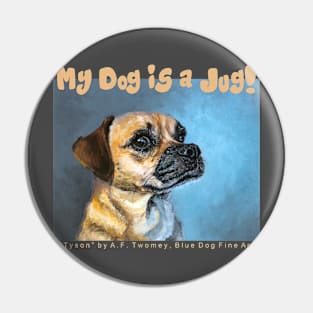 My Dog is a Jug! Pin