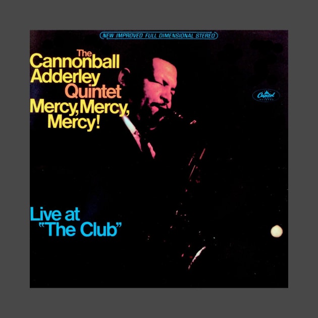 CANNONBALL ADDERLEY- LIVE AT THE CLUB by The Jung Ones