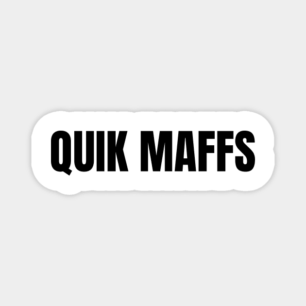 Quik Maffs Magnet by kyleware