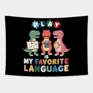 Play Is My Favorite Language Dinosaurs Speech Therapy SLP Tapestry