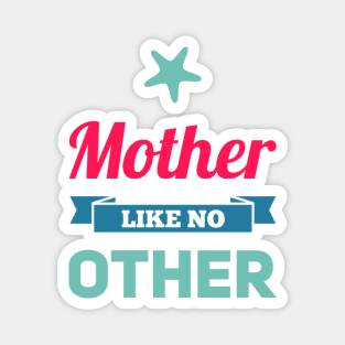 Mother like no other Magnet