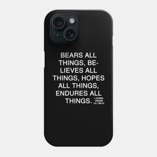 1 Corinthians 13:7 Bible Verse NKJV Text Phone Case