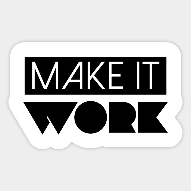Make It Work Tim Gunn Project Runway Make It Work Sticker Teepublic