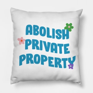 Abolish Private Property Pillow