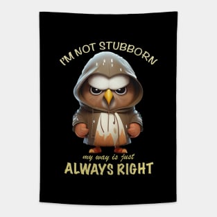 Eagle Bird I'm Not Stubborn My Way Is Just Always Right Cute Adorable Funny Quote Tapestry