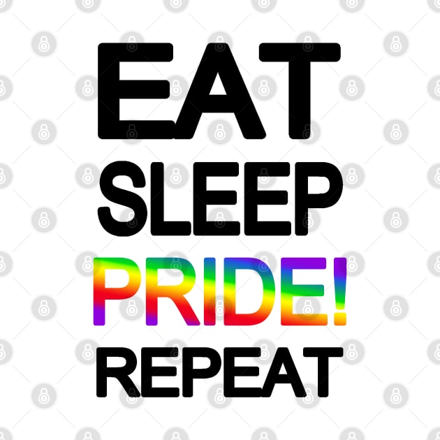 Eat Sleep Pride Repeat by valentinahramov