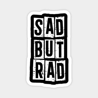 Sad But Rad - Emo Magnet