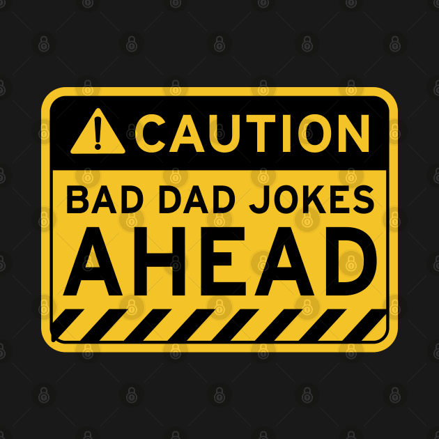 Bad Dad Jokes Ahead by MacMarlon