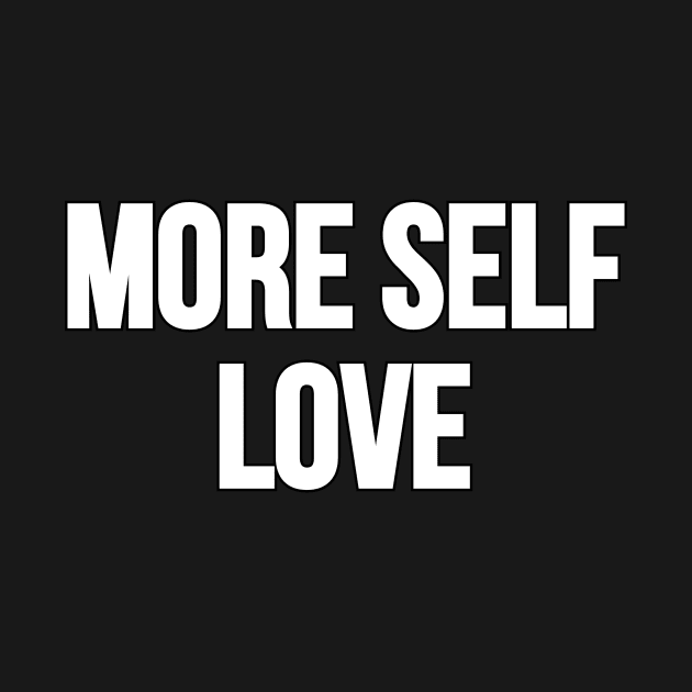 More self LOVE by Word and Saying